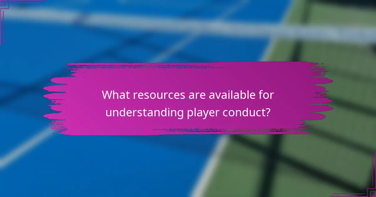 What resources are available for understanding player conduct?